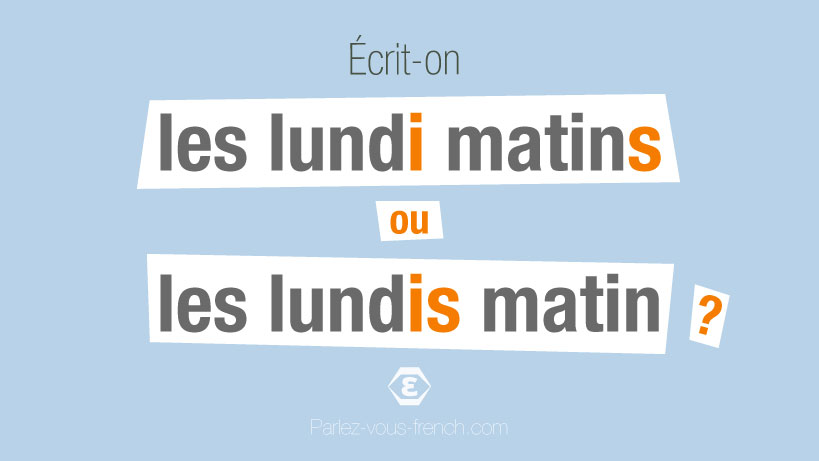 Comment écrire correctement : chaque jour ou chaque jours 7 Comment écrire correctement : chaque jour ou chaque jours
