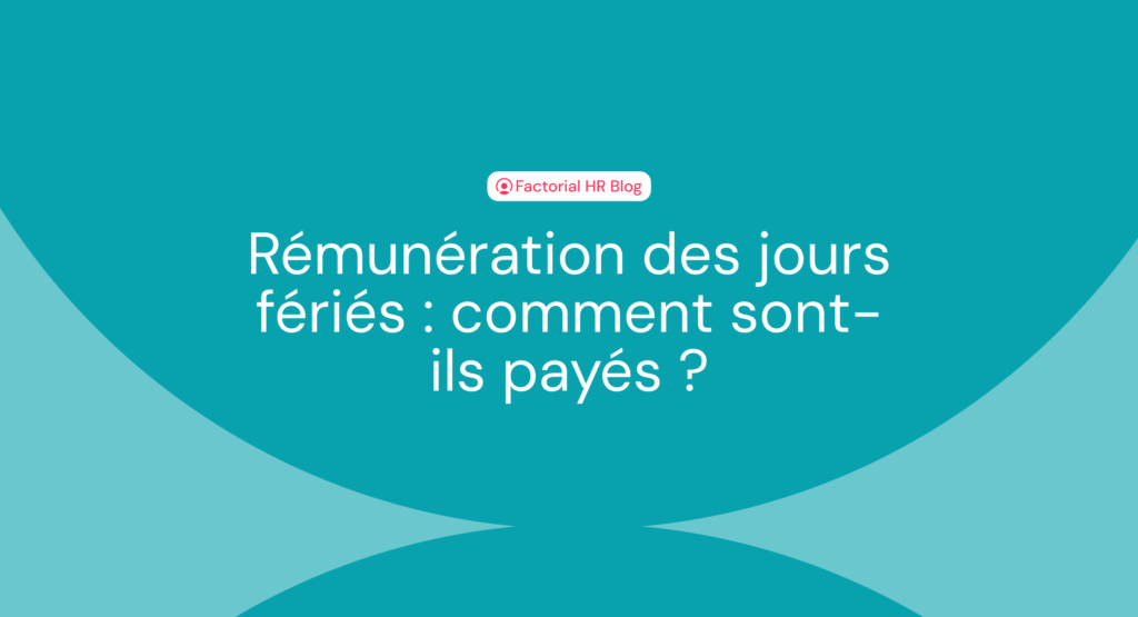Comment récupérer les jours fériés travaillés dans votre entreprise 7 Comment récupérer les jours fériés travaillés dans votre entreprise
