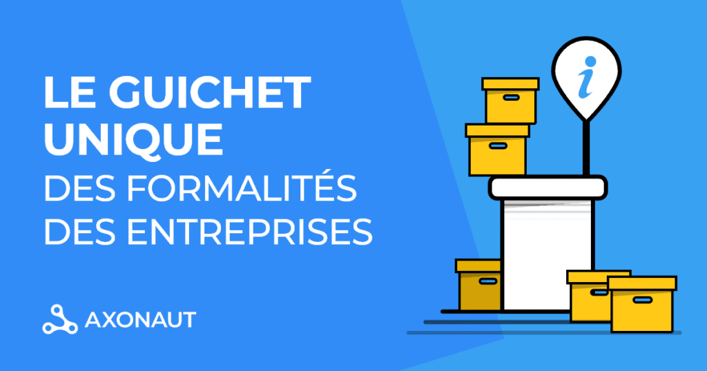 Qu’est-ce que le guichet unique des formalités des entreprises